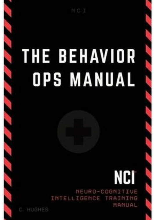 The Behaviour Ops Manual -  Ultimate Textbook On Human Behavior And Influence